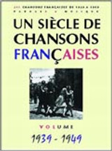 UN Siecle de Chansons Francaises 1939 - 1949