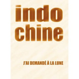 Indochine J'ai Demande A la Lune Pvg Indochine J'ai Demande A la Lune Pvg