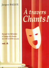 Ballue J. A Travers Chants! Vol A Ballue J. A Travers Chants! Vol A