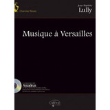 Lully J.b. Musique A Versailles Lully J.b. Musique A Versailles