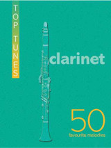 Top Tunes: 50 Favourites Melodies For Clarinette Top Tunes: 50 Favourites Melodies For Clarinette