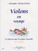 Metratone A. Violons en Voyage 3ME Cahier Violons Metratone A. Violons en Voyage 3ME Cahier Violons