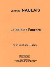 Naulais J. le Bois de L'aurore Trombone
