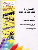 Naulais J. Jardin Sur la Lagune Tuba OU Euphonium OU Saxhorn Naulais J. Jardin Sur la Lagune Tuba OU Euphonium OU Saxhorn