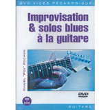 Pochon D. Improvisation & Solos Blues A la Guitare Dvd Pochon D. Improvisation & Solos Blues A la Guitare Dvd