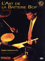 Riley J. L'art de la Batterie Bop