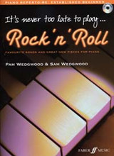 Wedgwood P. It's Never Too Late TO Play Rock'n'roll Piano