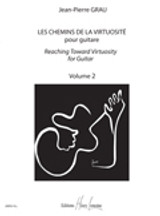 Grau J.p. Les Chemins de la Virtuosite Vol 2 Guitare Grau J.p. Les Chemins de la Virtuosite Vol 2 Guitare
