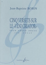 Robin J.b. Cinq Versets Sur le Veni Creator Orgue