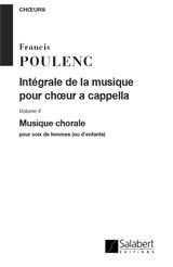 Poulenc F. Integrale de la Musique Pour Choeur A Cappella Vol 4 Poulenc F. Integrale de la Musique Pour Choeur A Cappella Vol 4