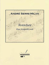 SERRE-MILAN A. Aventure Trompette Solo