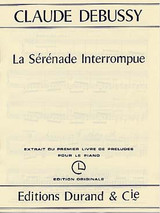 Debussy C. Serenade Interrompue Piano Debussy C. Serenade Interrompue Piano
