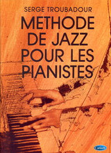 Troubadour S. Methode de Jazz Pour Pianistes Troubadour S. Methode de Jazz Pour Pianistes