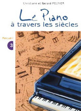 Meunier G.et C. le Piano A Travers Les Siecles Vol 3 Piano Meunier G.et C. le Piano A Travers Les Siecles Vol 3 Piano
