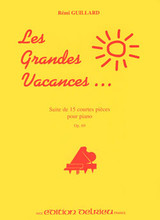 Guillard R. Les Grandes Vacances OP 69 Piano Guillard R. Les Grandes Vacances OP 69 Piano