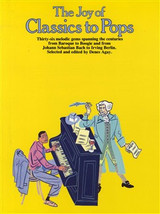 The Joy OF Classics TO Pops Piano The Joy OF Classics TO Pops Piano