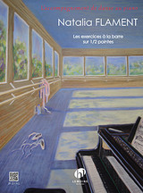 Flament N. Les Exercices A la Barre Sur 1/2 Pointes Piano Flament N. Les Exercices A la Barre Sur 1/2 Pointes Piano
