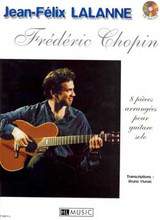 Chopin F. / Lalanne J.f 8 Pieces Guitare Solo
