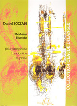 Bozzani D. Madame Blanche Saxophone, Bandoneon et Piano Bozzani D. Madame Blanche Saxophone, Bandoneon et Piano