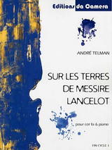 Telman A. Sur Les Traces de Messire Lancelot Cor FA Piano Telman A. Sur Les Traces de Messire Lancelot Cor FA Piano
