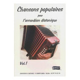 Chansons Populaires Vol 1 Accordeon Diatonique Chansons Populaires Vol 1 Accordeon Diatonique