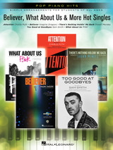 Believer, What About US & More Hot Singles Piano