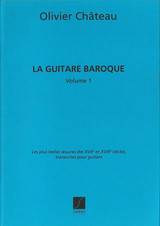 Chateau O. la Guitare Baroque Vol 1 Guitare Chateau O. la Guitare Baroque Vol 1 Guitare