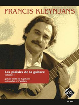 Kleynjans F. Les Plaisirs de la Guitare Vol 1 Guitare Seule OU 2 Guitares Kleynjans F. Les Plaisirs de la Guitare Vol 1 Guitare Seule OU 2 Guitares