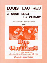 Lautrec L. A Nous Deux la Guitare Vol 2 Guitares Lautrec L. A Nous Deux la Guitare Vol 2 Guitares