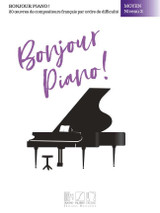 Bonjour Piano! Moyen Niveau 2 Bonjour Piano! Moyen Niveau 2