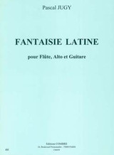 Jugy P. Fantaisie Latine Flute, Alto et Guitare Jugy P. Fantaisie Latine Flute, Alto et Guitare