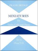 Bridge F. Miniatures Set 3 Violon, Violoncelle et Piano Bridge F. Miniatures Set 3 Violon, Violoncelle et Piano