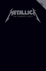 Metallica The Complete Lyrics - 3RD Edition