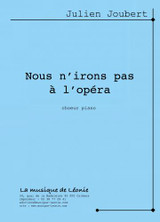 Joubert J. Nous N'irons Pas A L'opera Choeur Piano Joubert J. Nous N'irons Pas A L'opera Choeur Piano