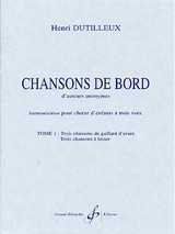 Dutilleux H. Chansons de Bord Tome 1 Choeur