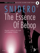 Snidero J. The Essence OF Bebop Saxo Tenor Snidero J. The Essence OF Bebop Saxo Tenor