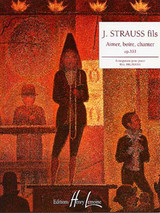 Strauss J. Aimer, Boire, Chanter OP 333 Piano