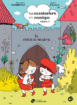 Charritat M.a./pattey S. Les Aventuriers de la Musique Vol 1: le Chateau Musical Charritat M.a./pattey S. Les Aventuriers de la Musique Vol 1: le Chateau Musical