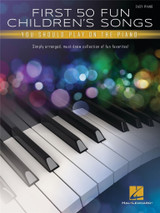 First 50 Fun Children's Songse You Shoud Play ON The Piano