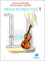 Trachier S./BERA-TAGRINE N. Pieces Recreatives Vol 1 Violon