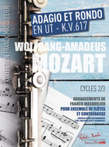 Mozart W.A. Adagio Et Rondo en Ut KV 617 Ensemble de Flutes, Contrebasse et Piano Mozart W.A. Adagio Et Rondo en Ut KV 617 Ensemble de Flutes, Contrebasse et Piano