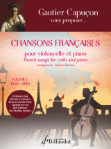 Capuçon G. Chansons françaises. Volume 1 Violoncelle Et Piano