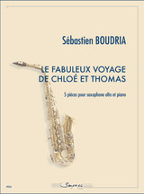 Boudria S. Le Fabuleux Voyage De Chloé Et Thomas Saxophone Alto