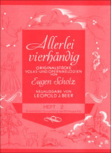 Scholz E. Allerlei Vierhanding Vol 2 Piano 4 Mains Scholz E. Allerlei Vierhanding Vol 2 Piano 4 Mains