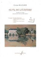 Bellegarde C. AU Fil de L'ecriture: Vol 3 Textes