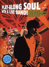 PLAY-ALONG Soul With A Live Band Saxo EB PLAY-ALONG Soul With A Live Band Saxo EB