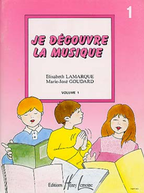 Lamarque E./goudard M.j. JE Decouvre la Musique Vol 1 Lamarque E./goudard M.j. JE Decouvre la Musique Vol 1