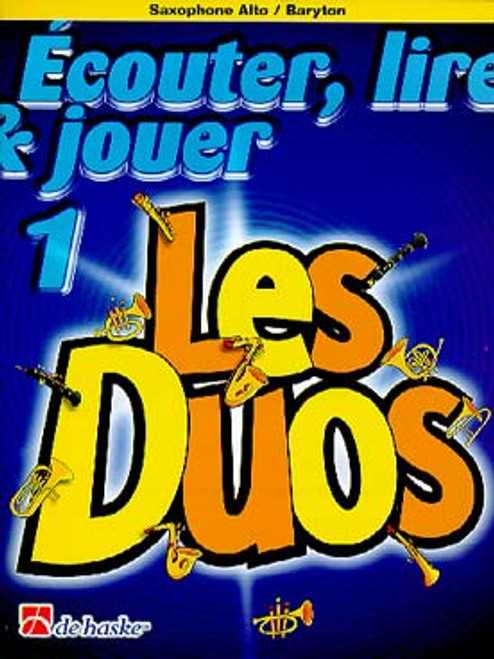 Ecouter Lire Jouer : Les Duos Vol 1 Saxophones Ecouter Lire Jouer : Les Duos Vol 1 Saxophones