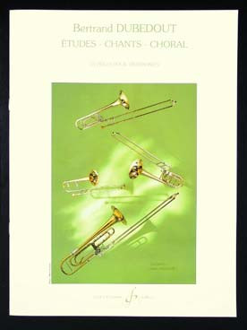 Dubedout B. Etudes - Chants - Choral Trombone