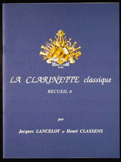 Lancelot J./classens H. la Clarinette Classique Vol A Lancelot J./classens H. la Clarinette Classique Vol A